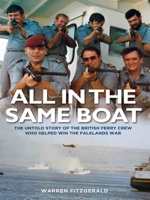 cover image of All in the Same Boat--The untold story of the British ferry crew who helped win the Falklands War